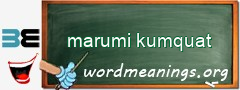 WordMeaning blackboard for marumi kumquat